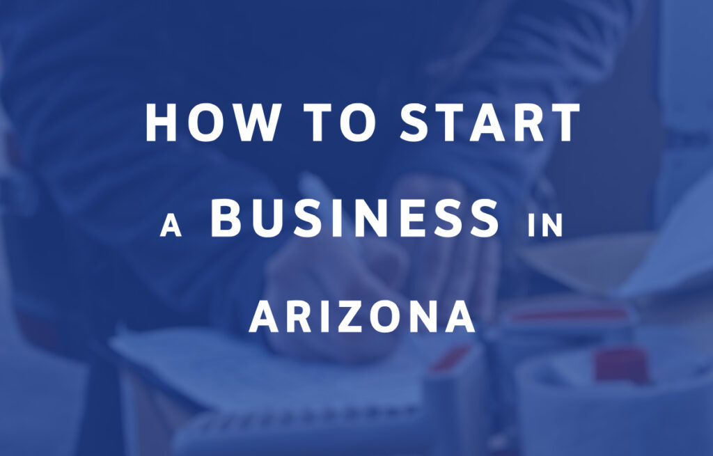 How To Start A Business in Arizona