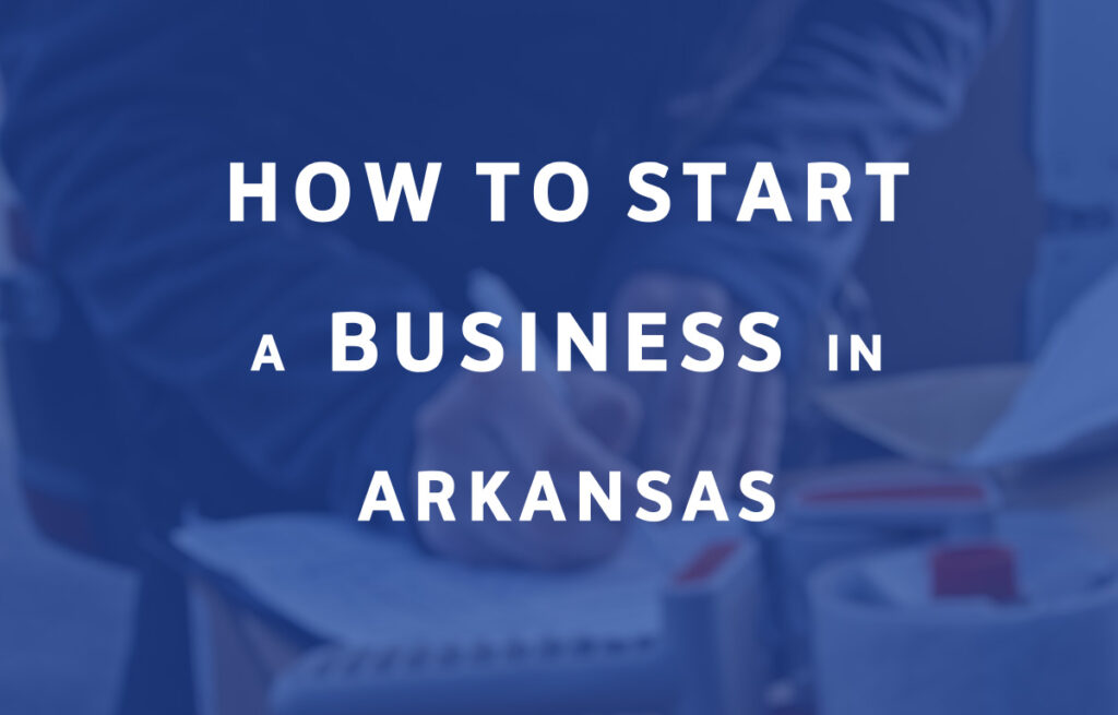 How To Start A Business in Arkansas