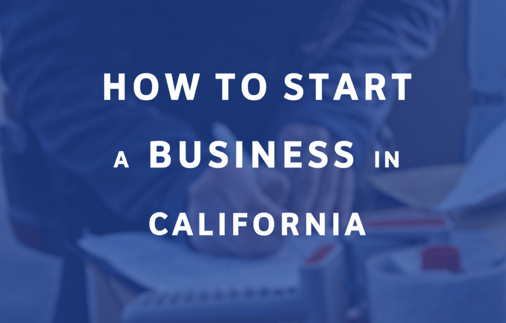 How To Start A Business in California