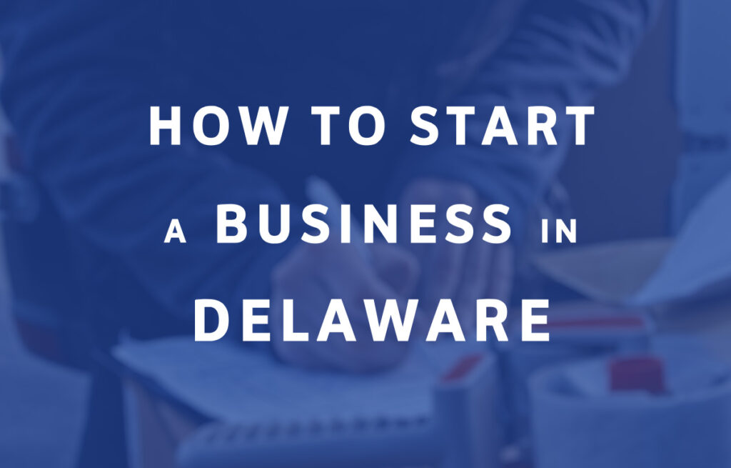 How To Start A Business in Delaware