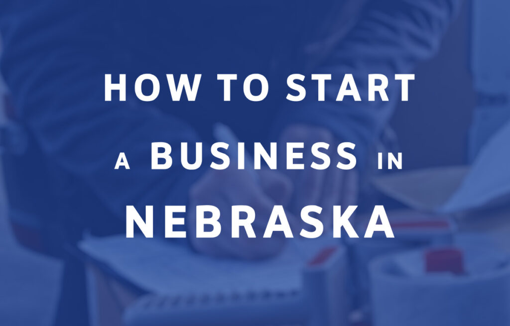 How To Start A Business in Nebraska