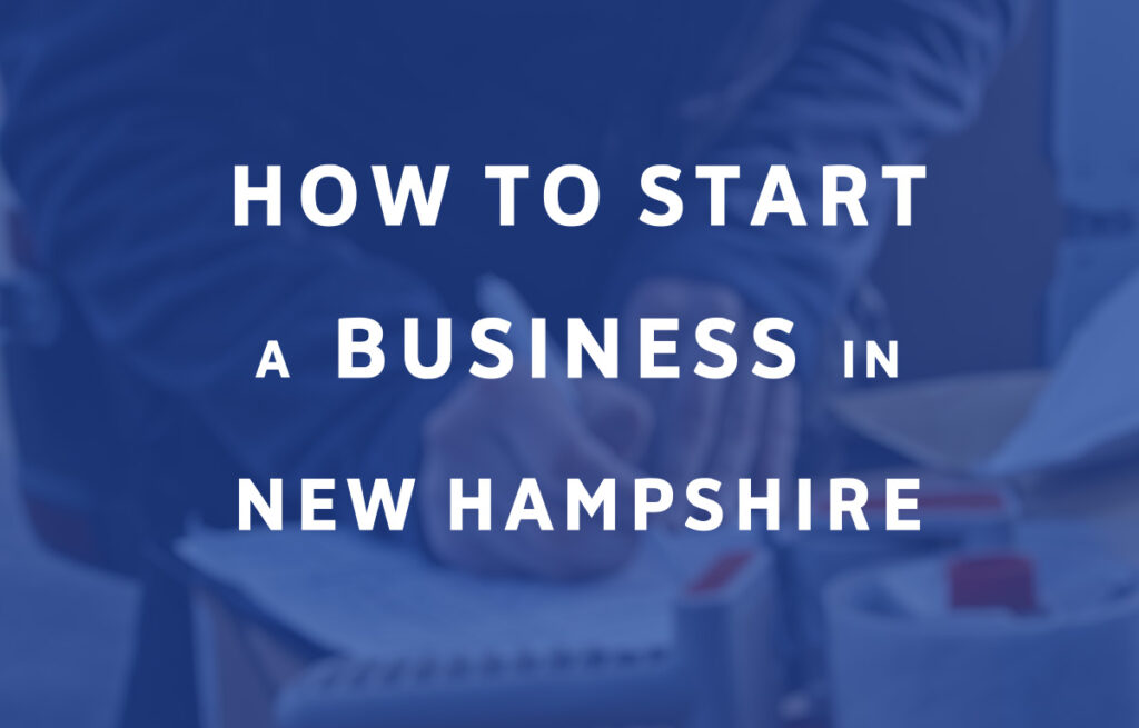 How To Start A Business in New Hampshire