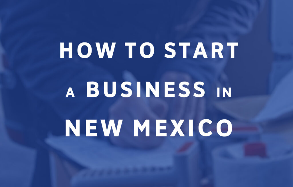 How To Start A Business in New Mexico