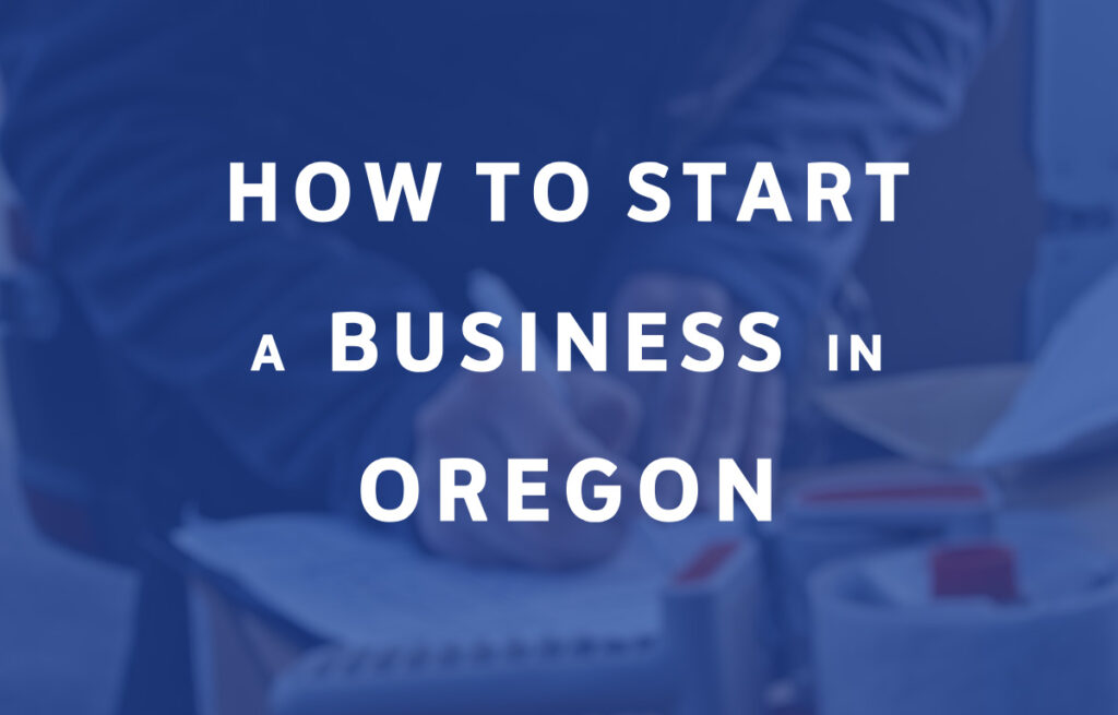 How To Start A Business in Oregon