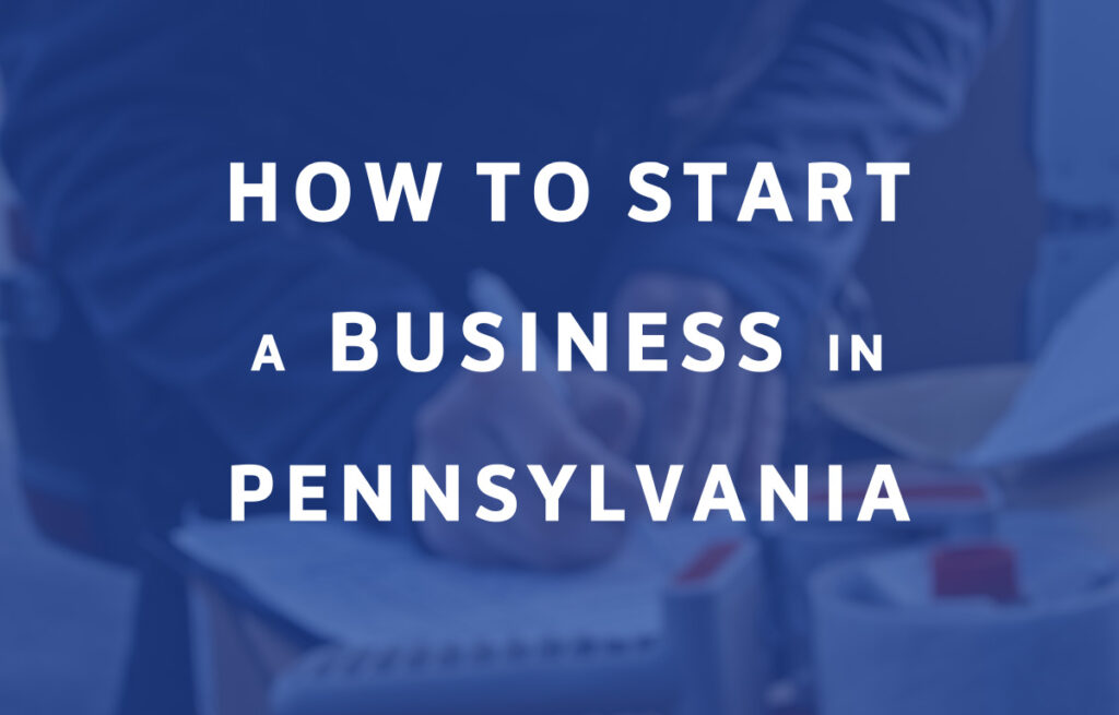 How To Start A Business in Pennsylvania