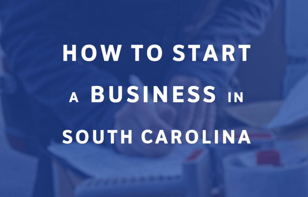 How To Start A Business in South Carolina