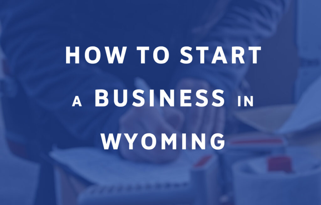 How To Start A Business in Wyoming